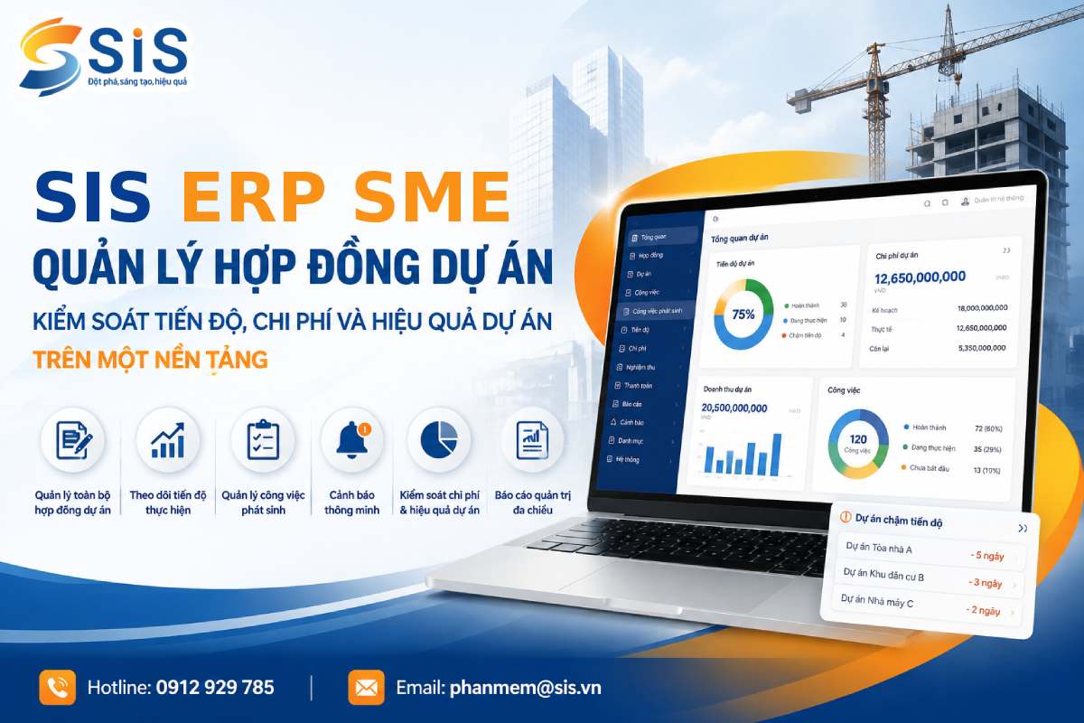 SIS ERP SME - Quản lý Hợp đồng Dự án: Kiểm soát tiến độ, chi phí và hiệu quả dự án trên một nền tảng